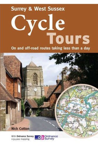 Stock image for Surrey & West Sussex Cycle Tours: On and Off-road Routes Taking Less Than a Day for sale by WorldofBooks