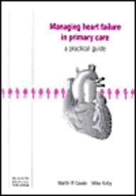 Beispielbild fr Managing Heart Failure in Primary Care: A Practical Guide zum Verkauf von WorldofBooks
