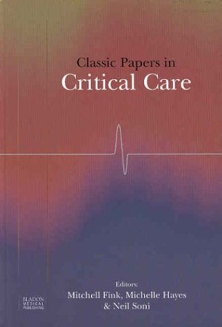 Classic Papers in Critical Care (9781904218210) by Michael Fink,Neil Soni,Michelle Hayes