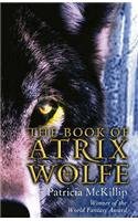 Beispielbild fr The Book Of Atrix Wolfe zum Verkauf von WorldofBooks