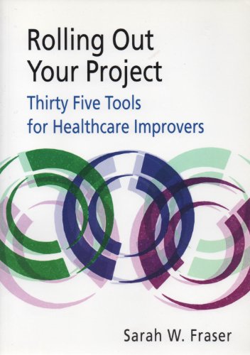 Beispielbild fr Rolling out Your Project: Thirty Five Tools for Health Care Improvers zum Verkauf von WorldofBooks