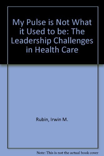 9781904235170: My Pulse Is Not What It Used to Be: The Leadership Challenges in Health Care