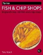 Stock image for Tip-top Fish and Chip Shops: England's Top 100 Fish and Chip Shops (Tip-top Guides) for sale by WorldofBooks