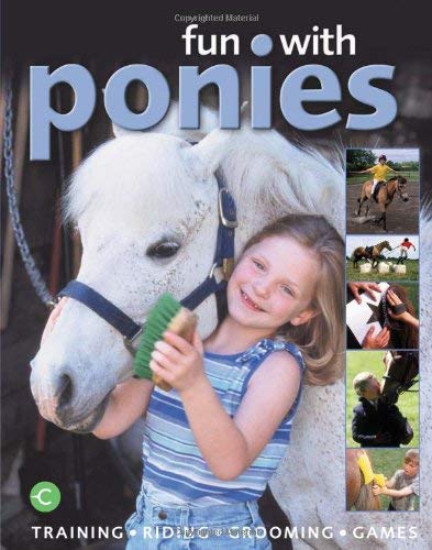 Stock image for Fun with Ponies : Training, Riding, Groomong and Games for sale by Better World Books Ltd