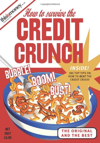 Imagen de archivo de HOW TO SURVIVE THE CREDIT CRUNCH a la venta por WorldofBooks