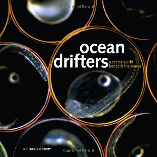 Ocean Drifters: A Secret World Beneath the Waves (9781904239109) by Richard R. Kirby