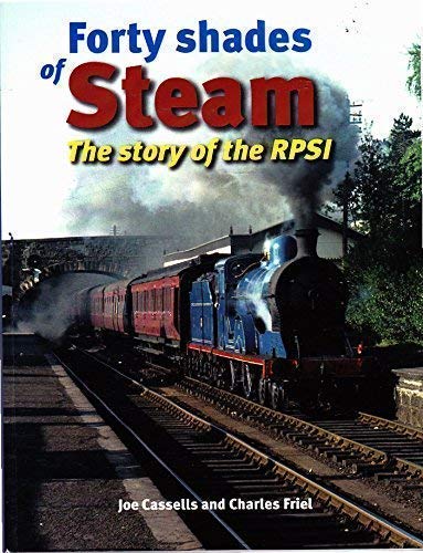 Beispielbild fr Forty Shades of Steam : The Story of the Rpsi zum Verkauf von Better World Books