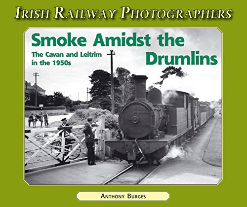 Beispielbild fr Smoke Amidst the Drumlins (Irish Railway Photographers S.) zum Verkauf von Books From California