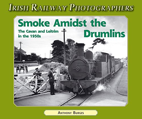 Stock image for Smoke Amidst the Drumlins (Irish Railway Photographers S.) for sale by Books From California