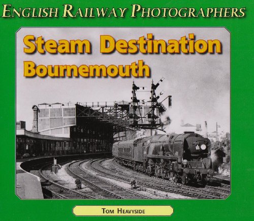 Stock image for Steam Destination Bournemouth (English Railway Photographers) for sale by Diarmuid Byrne