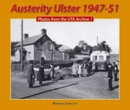 Beispielbild fr Austerity Ulster, 1947-51: v. 1: Photos from the Uta Archive zum Verkauf von WorldofBooks