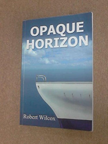 Opaque Horizons (9781904244288) by Robert Wilcox