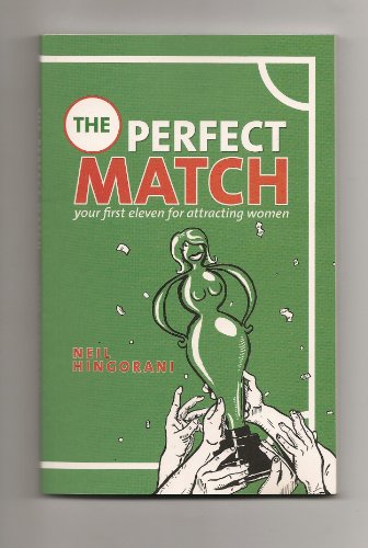 Stock image for The Perfect Match: Your First Eleven for Attracting Women for sale by WorldofBooks