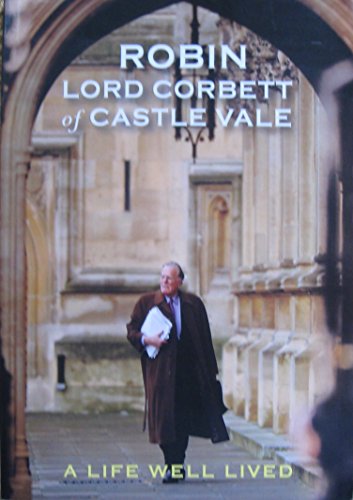 Beispielbild fr Robin, Lord Corbett of Castle Vale: A Life Well Lived zum Verkauf von WorldofBooks