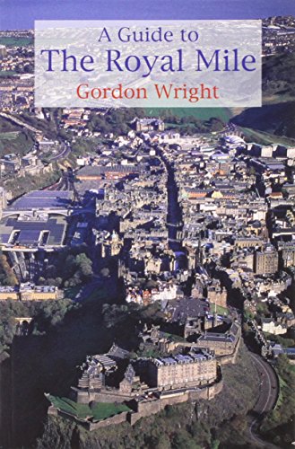 Beispielbild fr A Guide to the Royal Mile: Edinburgh's Historic Highway zum Verkauf von WorldofBooks