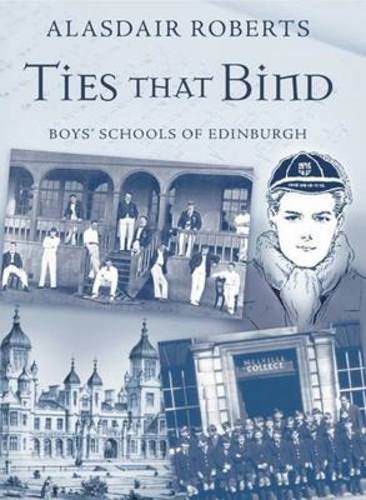 Beispielbild fr Ties That Bind: Boys' Schools of Edinburgh zum Verkauf von WorldofBooks