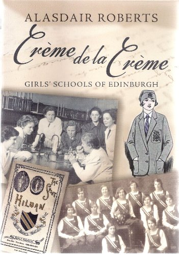 Stock image for Crme de la Crme : Girls' Schools of Edinburgh for sale by Better World Books