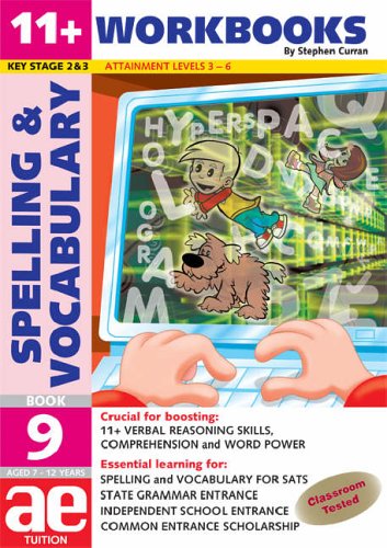 Stock image for 11+ Spelling and Vocabulary: Workbook Bk. 9: Advanced Level (11+ Spelling and Vocabulary Workbooks for Children) for sale by Brit Books