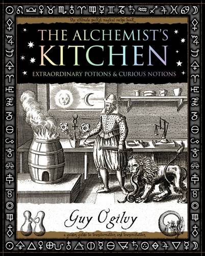Beispielbild fr Alchemist's Kitchen: Extraordinary Potions and Curious Notions (Wooden Books U.K. Gift Book) zum Verkauf von WorldofBooks