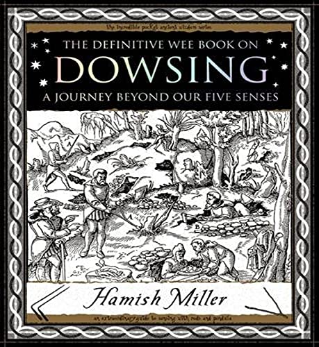 Dowsing: A Journey Beyond Our Five Senses (Mathemagical Ancient Wizdom) (9781904263531) by Miller, Hamish