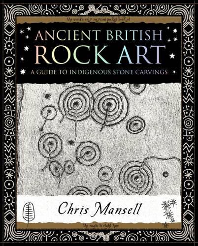 Beispielbild fr Ancient British Rock Art: A Guide to Indigenous Stone Carvings (Wooden Books U.K. Gift Book) zum Verkauf von WorldofBooks