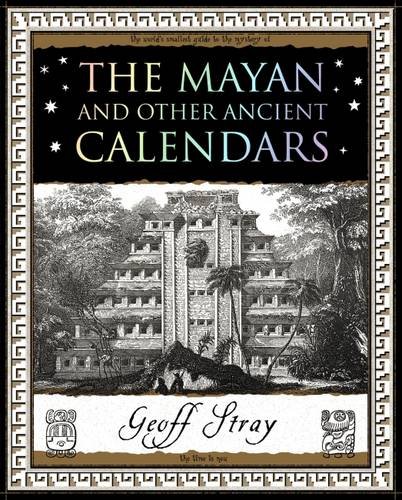The Mayan and Other Ancient Calendars (9781904263609) by Stray, Geoff
