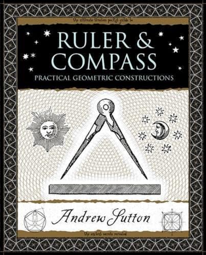 Stock image for Ruler and Compass: Practical Geometric Constructions (Wooden Books) for sale by Goodwill of Colorado