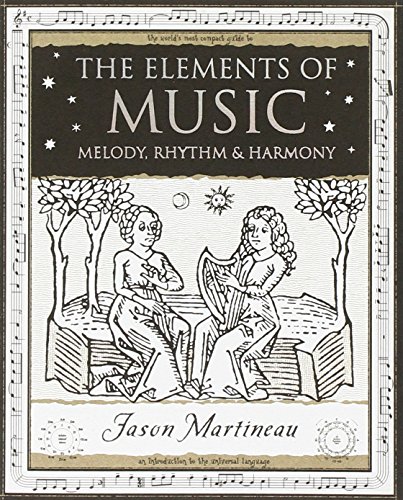 Stock image for The Elements of Music: Melody, Rhythm and Harmony (Wooden Books Gift Book) for sale by SecondSale