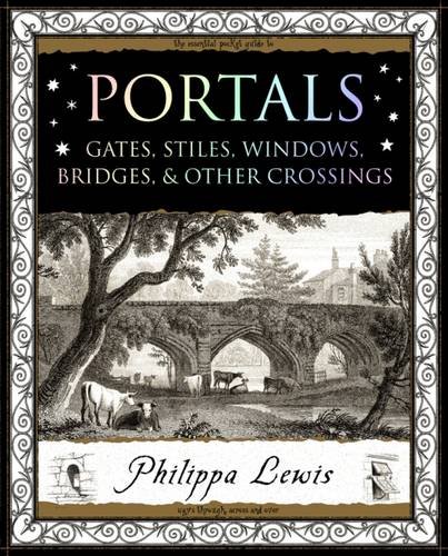 Stock image for Portals Gates, Stiles, Windows, Bridges, Other Crossings Wooden Books Gift Books for sale by PBShop.store US