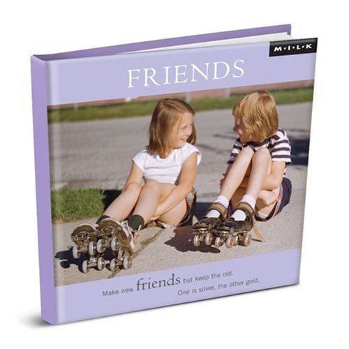 Stock image for Friends: Make New Friends But Keep the Old. One Is Silver, the Other Gold for sale by ThriftBooks-Dallas