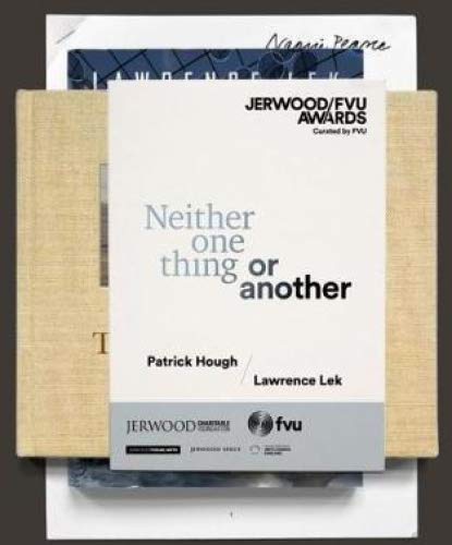 9781904270416: Jerwood/FVU Awards 2017: 'Neither One Thing or Another', Patrick Hough / Lawrence Lek