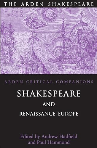 9781904271468: Shakespeare and Renaissance Europe: A Critical Companion (Arden Critical Companions)