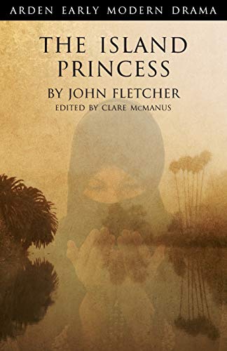 Beispielbild fr The Island Princess (Arden Early Modern Drama) zum Verkauf von Goodwill Books
