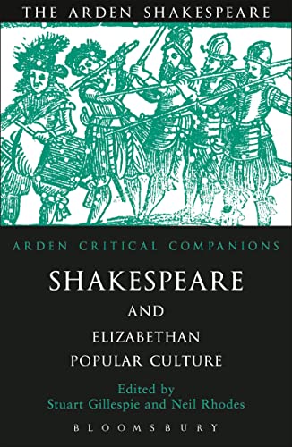 Stock image for Shakespeare And Elizabethan Popular Culture: Arden Critical Companion (Arden Critical Companions) for sale by Phatpocket Limited