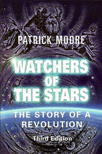 Stock image for Watchers of the Stars: The Story of a Revolution [Hardcover] Moore CBE DSc FRAS, Sir Patrick for sale by Broad Street Books