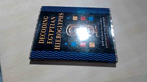 9781904292036: Decoding Egyptian Hieroglyphs How to Read the Sacred Language of the Pharaohs