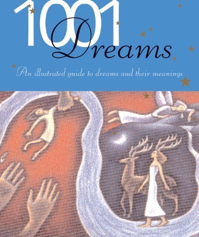 Beispielbild fr 1001 Dreams: Illustrated Guide to Dreams and Their Meanings zum Verkauf von Gulf Coast Books