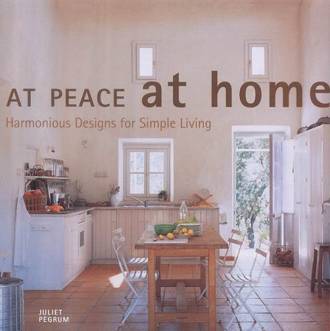 Beispielbild fr At Peace at Home: Simple Solutions for Restful Rooms zum Verkauf von WorldofBooks