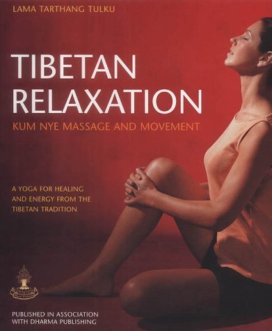 Stock image for Tibetan Relaxation: Kum Nye Massage and Movement for sale by ThriftBooks-Dallas