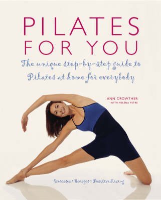 Stock image for Exercises, Recipes, Mediations (Pilates for You: The Unique System That Combines Pilates, Diet and Relaxation for Ultimate Health of Body and Mind) for sale by WorldofBooks