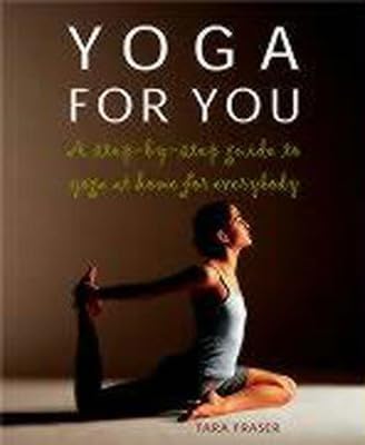 Beispielbild fr Yoga for You: A Step-by-step Guide to Yoga at Home for Everybody zum Verkauf von AwesomeBooks