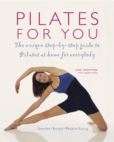 Imagen de archivo de Pilates for You : The Unique Step-by-Step Guide to Pilates at Home for Everybody a la venta por Better World Books