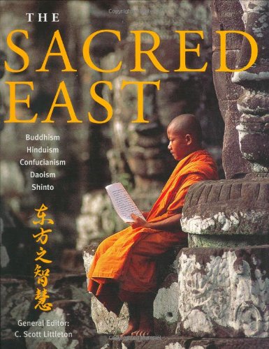 Stock image for The Sacred East : Hinduism, Buddhism, Confucianism, Daoism, Shinto for sale by HPB-Emerald