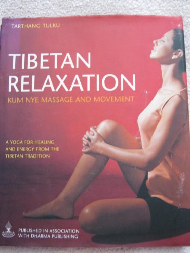 Stock image for Tibetan Relaxation: Kum Nye Massage and Movement (A yoga for healing and energy from the Tibetan tradition) for sale by Wonder Book