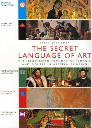 Imagen de archivo de The Secret Language of Art: The Illustrated Decoder of Symbols and Figures in Western Painting a la venta por WorldofBooks