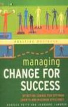 Managing Change for Success: Effecting Change for Optimum Growth and Maximum Efficiency (9781904292975) by Rebecca Potts