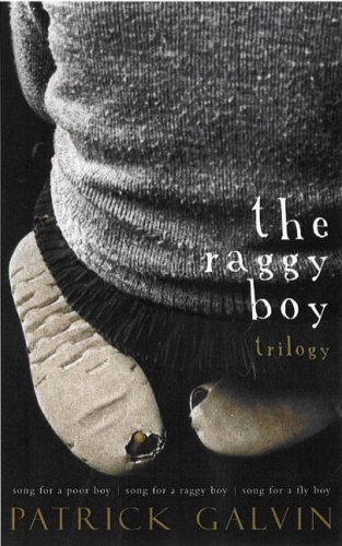 The Raggy Boy Trilogy: Song for a Poor Boy - Song for a Raggy Boy - Song for a Fly Boy.