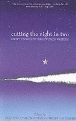Stock image for Cutting the Night in Two: Short Stories by Irish Women Writers for sale by WorldofBooks