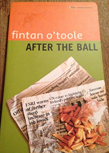 Imagen de archivo de After the Ball: Ireland After the Boom a la venta por WorldofBooks