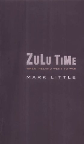 Stock image for Zulu Time: When Ireland Went to War for sale by ThriftBooks-Atlanta